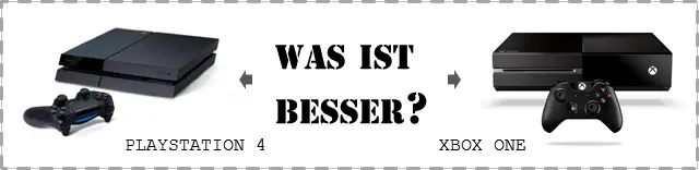 PS4 oder Xbox One