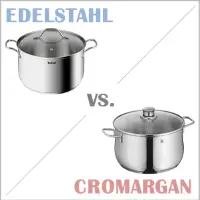 Edelstahl oder Cromargan? (Kochtöpfe)