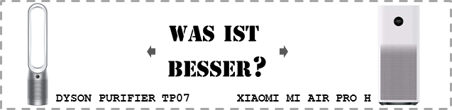 Dyson TP07 oder Xiaomi Mi Air Pro H